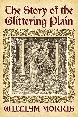 The Story of the Glittering Plain by William Morris