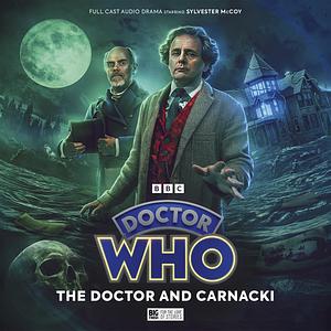 Doctor Who: The Seventh Doctor Adventures: The Doctor and Carnacki by Jonathan Barnes, A.K. Benedict, Georgia Cook