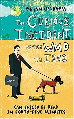 The Curious Incident Of The WMD In Iraq by Rohan Candappa