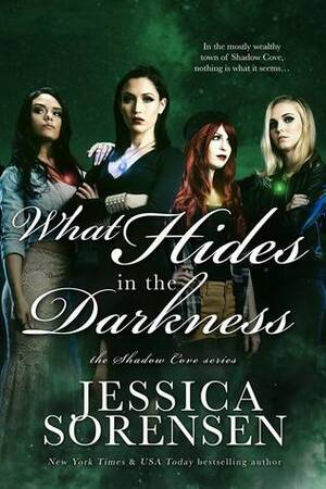 What Hides In The Darkness by Jessica Sorensen