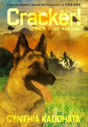 Cracker!: The Best Dog in Vietnam by Cynthia Kadohata