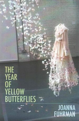 The Year of Yellow Butteflies by Joanna Fuhrman