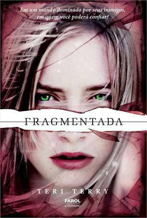 Fragmentada by Teri Terry, Flávia Côrtes