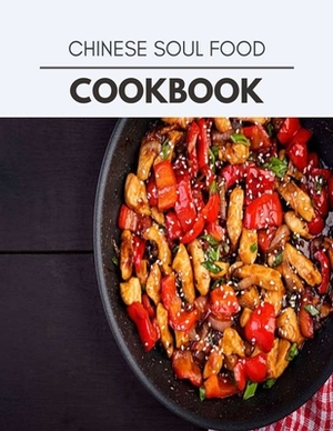 Chinese Soul Food Cookbook: Reset Your Metabolism with a Clean Ketogenic Diet by Amy Underwood
