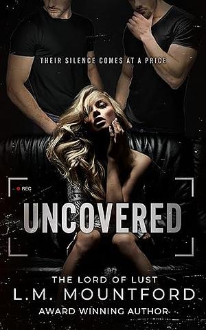 Uncovered by L.M. Mountford