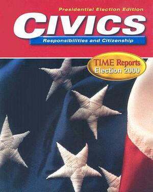 Civics Responsibilities and Citizenship: Time Reports Election 2000: Presidential Election Edition by David C. Saffell