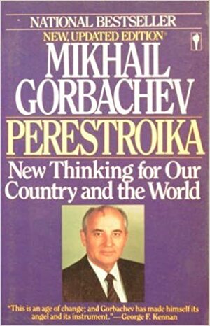 Perestroika: New Thinking for Our Country and the World by Mikhail Gorbachev