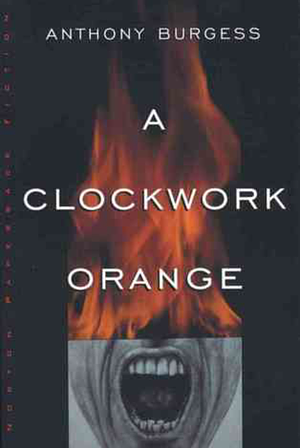A Clockwork Orange by Anthony Burgess