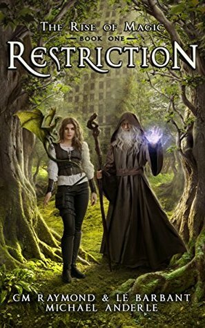 Restriction by C.M. Raymond, Michael Anderle, L.E. Barbant