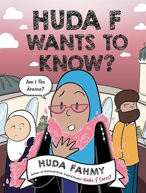 Huda F Wants to Know?: A Graphic Novel by Huda Fahmy