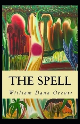 The Spell Illustrated by William Dana Orcutt