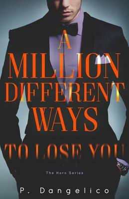 A Million Different Ways To Lose You by P. Dangelico