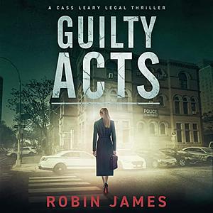 Guilty Acts by Robin James