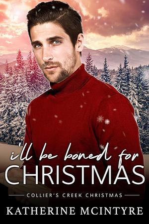 I'll be Boned for Christmas by Katherine McIntyre