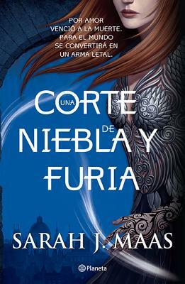 Una Corte de Niebla Y Furia by Sarah J. Maas