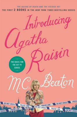 Introducing Agatha Raisin: The Quiche of Death and the Vicious Vet by M.C. Beaton