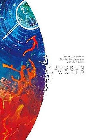 Broken World by Frank Barbiere, Frank Barbiere