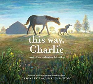 This Way, Charlie by Charles Santoso, Caron Levis