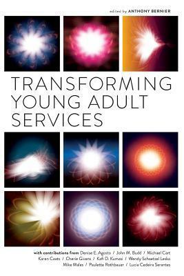 Transforming Young Adult Services by Anthony Bernier