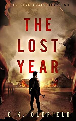 The Lost Year by C.K. Oldfield