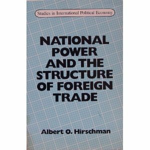 National Power and the Structure of Foreign Trade by Albert O. Hirschman