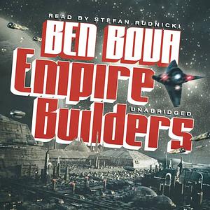 Empire Builders by Ben Bova