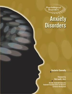 Anxiety Disorders by Cynthia L. Petty, Sucheta Connelly, David A. Simpson