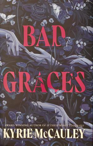 Bad Graces by Kyrie McCauley