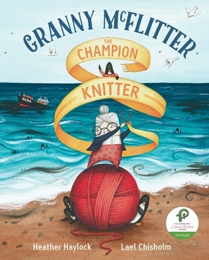 Granny McFlitter, the Champion Knitter by Heather Haylock