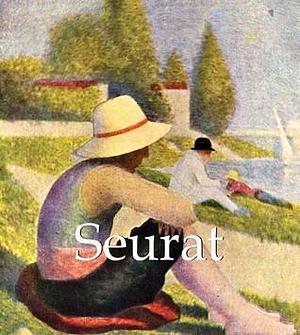 Seurat: 1859-1891 by Victoria Charles, Parkstone Press, Lucie Cousturier, Lucie Cousturier
