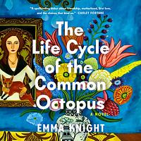 The Life Cycle of the Common Octopus by Emma Knight