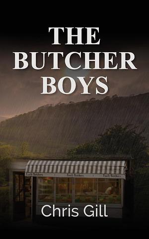 The Butcher Boys by Chris Gill, Chris Gill