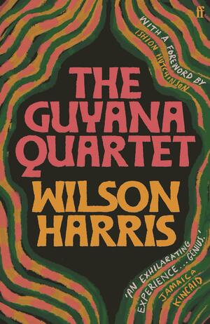 The Guyana Quartet by Wilson Harris