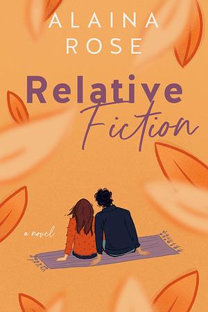 Relative Fiction by Alaina Rose