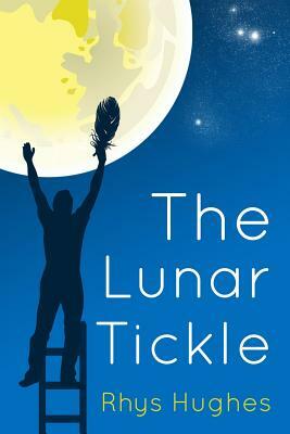 The Lunar Tickle by Rhys Hughes