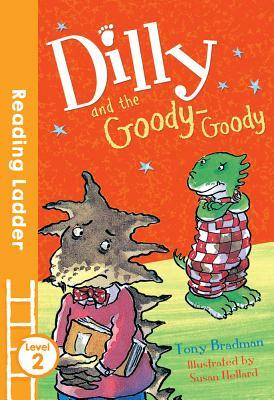 Dilly and the Goody Goody by Tony Bradman