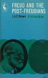 Freud and the Post-Freudians by J.A.C. Brown