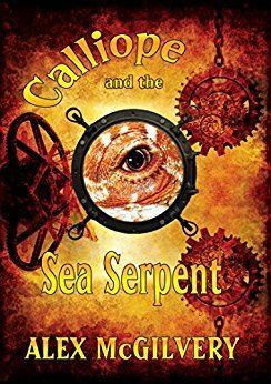 Calliope and the Sea Serpent by Alex McGilvery