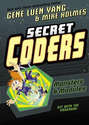 Secret Coders: Monsters & Modules by Gene Luen Yang