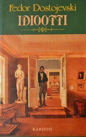 Idiootti by Lea Pyykkö, Fyodor Dostoevsky