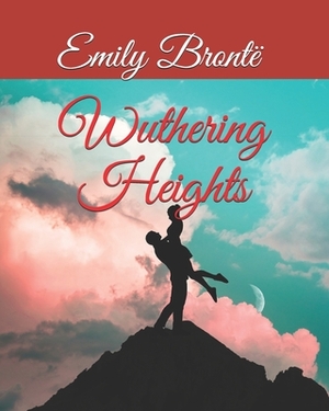 Wuthering Heights by Emily Brontë