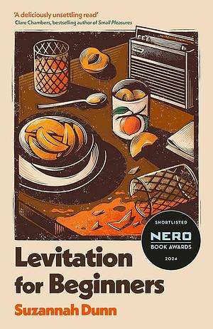 Levitation for Beginners: Shortlisted for the Nero Fiction Prize 2024 by Suzannah Dunn