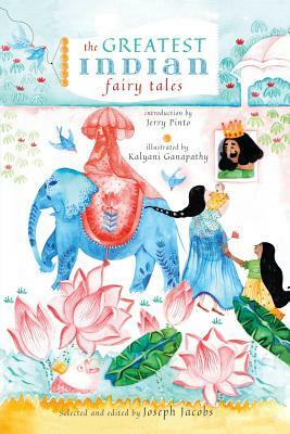 The Greatest Indian Fairy Tales by 