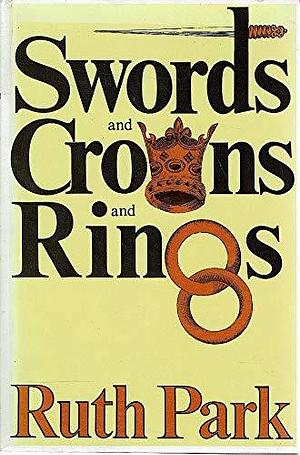 Swords and crowns and rings by Ruth Park, Ruth Park