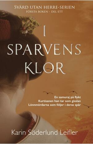 I Sparvens klor - del ett (Svärd utan herre, #1) by Karin Söderlund Leifler