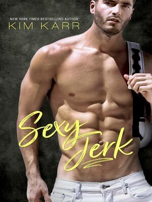 Sexy Jerk by Kim Karr