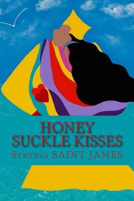 Honey Suckle Kisses by Synthia Saint James