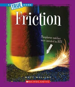 Friction by Matt Mullins