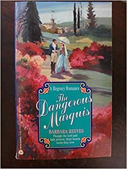 The Dangerous Marquis by Barbara Reeves