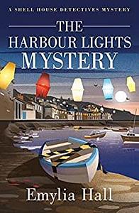 The Harbour Lights Mystery by Emylia Hall